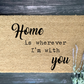 Home is Wherever I’m with You Doormat