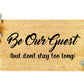 Be Our Guest Doormat | Custom Doormat | Closing Gift | Welcome Doormat | Front Door Mat | Home Decor | Wedding Giftk by Faith