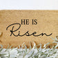 He is Risen Doormat | Custom Doormat | Spring Doormat | Closing Gift | Welcome Doormat | Front Door Mat | Home Decor | Wedding Gift